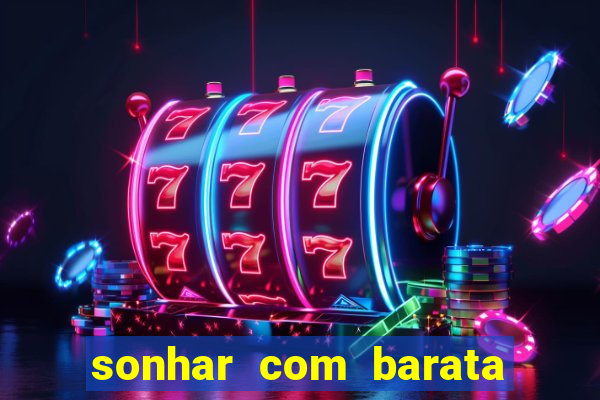 sonhar com barata no jogo do bicho